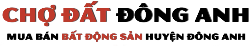 Chodatdonganh.com.vn – Trang thông tin mua bán nhà đất Đông Anh uy tín. Cập nhật bất động sản Đông Anh mới nhất, giá tốt, pháp lý rõ ràng, hỗ trợ 24/7.
